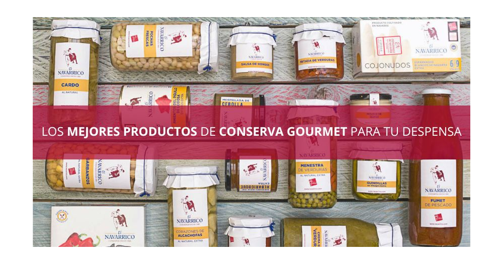 Los mejores productos de conserva gourmet para tu despensa 